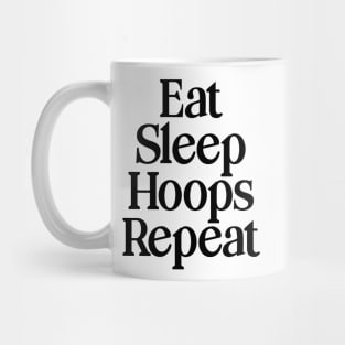 Eat Sleep Hoops Repeat Mug